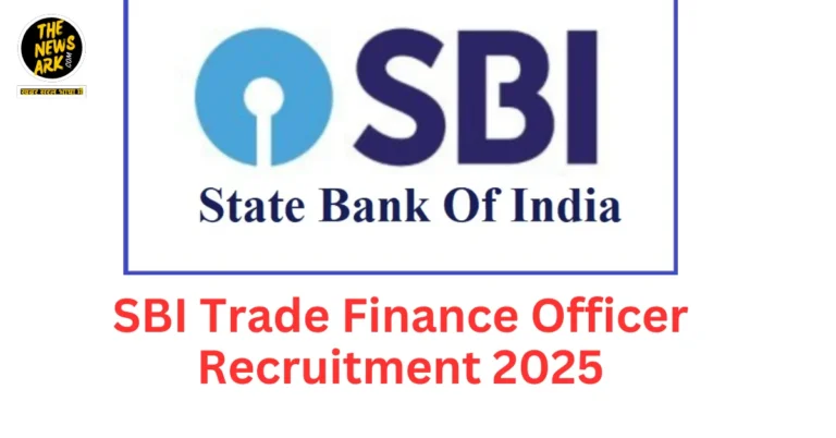 SBI Trade Finance Officer Recruitment 2025